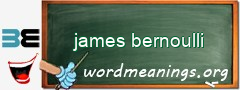 WordMeaning blackboard for james bernoulli